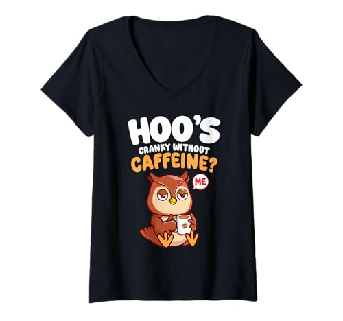 Damen Hoos Cranky Without Caffein Me Owl Coffee T-Shirt mit V-Ausschnitt von Grumpy Caffeine Owl Morning Coffee Humor