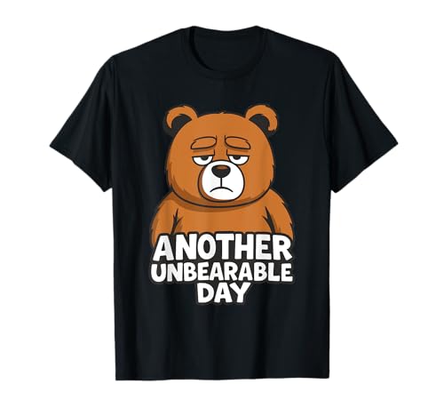 Lustiger Braunbär Another Unbearable Day Geschenk Männer Frauen Kinder T-Shirt Lustiger Braunbär Another Unbearable Day Geschenk Männer Frauen Kinder T-Shirt von Grumpy Cute Teddy Bear Animal Lover Graphic Design