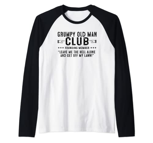 Grumpy Old Man Club - Leave Me the Hell Alone Shirt Raglan Grumpy Old Man Club - Leave Me the Hell Alone Shirt Raglan von Grumpy Old Man Club Shirts