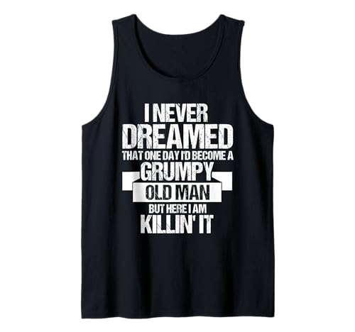Grumpy Old Man: Killin' It Grumpy Old Man Grandpa Tank Top Grumpy Old Man: Killin' It Grumpy Old Man Grandpa Tank Top von Grumpy Old Man Opa