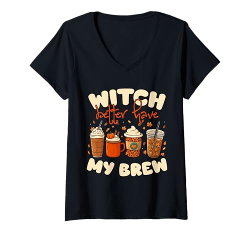 Damen Witch Better Have My Brew Coffee Halloween Design T-Shirt mit V-Ausschnitt Damen Witch Better Have My Brew Coffee Halloween Design T-Shirt mit V-Ausschnitt von Gruseliges 31. Oktober Design Halloween