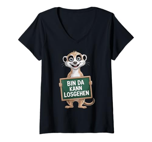 Damen Erdmännchen Bin da kann losgehen lustiges Statement Motiv T-Shirt mit V-Ausschnitt Damen Erdmännchen Bin da kann losgehen lustiges Statement Motiv T-Shirt mit V-Ausschnitt von GuckMich