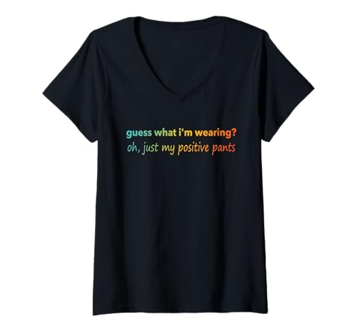Damen Guess What I'm Wearing Oh Just My Positive Pants Zitat T-Shirt mit V-Ausschnitt Damen Guess What I'm Wearing Oh Just My Positive Pants Zitat T-Shirt mit V-Ausschnitt von Guess What I'm Wearing Oh Just My Positive Pants