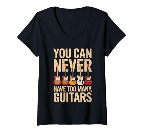 Damen Lustig, man kann nie zu viele Gitarren haben, die Humor sagen T-Shirt mit V-Ausschnitt von Guitarist Musician Buddy Instrument Sarcastic Dad