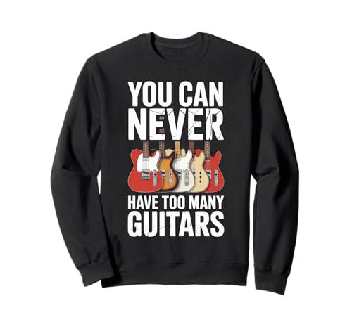 Lustig, man kann nie zu viele Gitarren haben, die Humor sagen Sweatshirt Lustig, man kann nie zu viele Gitarren haben, die Humor sagen Sweatshirt von Guitarist Musician Buddy Instrument Sarcastic Dad