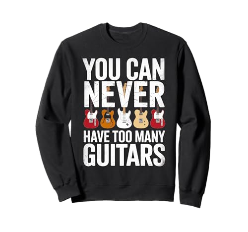 Lustig, man kann nie zu viele Gitarren haben, die Humor sagen Sweatshirt Lustig, man kann nie zu viele Gitarren haben, die Humor sagen Sweatshirt von Guitarist Musician Buddy Instrument Sarcastic Dad