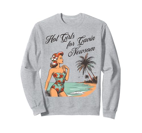 Heiße Mädchen für Gavin Newsom 2028 für Präsident Progressive Sweatshirt Heiße Mädchen für Gavin Newsom 2028 für Präsident Progressive Sweatshirt von Gulf of Gavin Newsom Funny Tees & Gifts For Fans