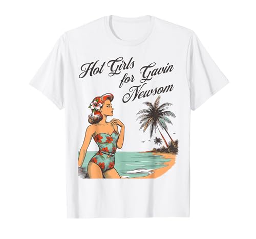 Heiße Mädchen für Gavin Newsom 2028 für Präsident Progressive T-Shirt von Gulf of Gavin Newsom Funny Tees & Gifts For Fans