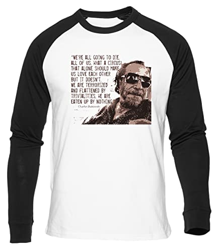 Charles Bukowski Quote We're All Going to Die Weißes Baseball T-Shirt Herren Damen Unisex Langarm Rundem Hals White Mens Womens S von Gunmant