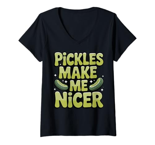 Damen Pickles Make Me Nicer T-Shirt mit V-Ausschnitt Damen Pickles Make Me Nicer T-Shirt mit V-Ausschnitt von Gurkenliebhaber Gurken Dill