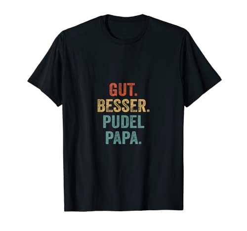 Herren Gut besser Pudel Papa T-Shirt Herren Gut besser Pudel Papa T-Shirt von Gut besser Pudel Papa