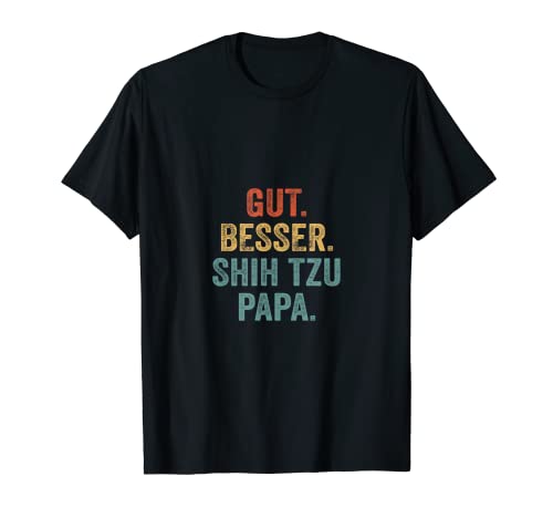Herren Gut besser Shih Tzu Papa T-Shirt Herren Gut besser Shih Tzu Papa T-Shirt von Gut besser Shih Tzu Papa