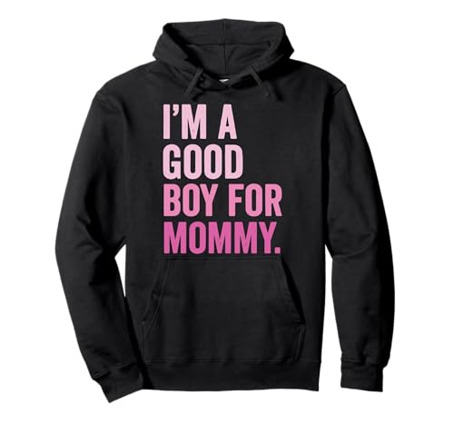 I'm A Good Boy for Mommy Pullover Hoodie von Guter Junge Elternteil Lustig Leckerli