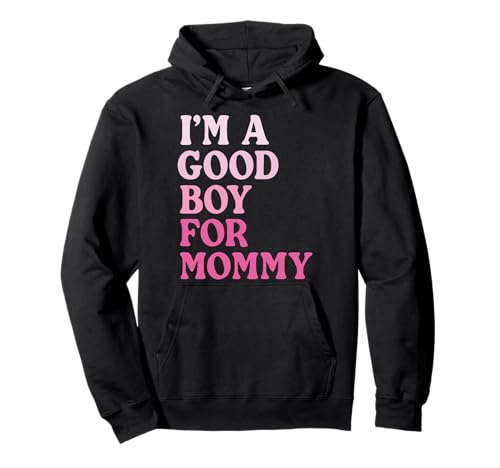 I'm A Good Boy for Mommy Pullover Hoodie von Guter Junge Elternteil Lustig Leckerli
