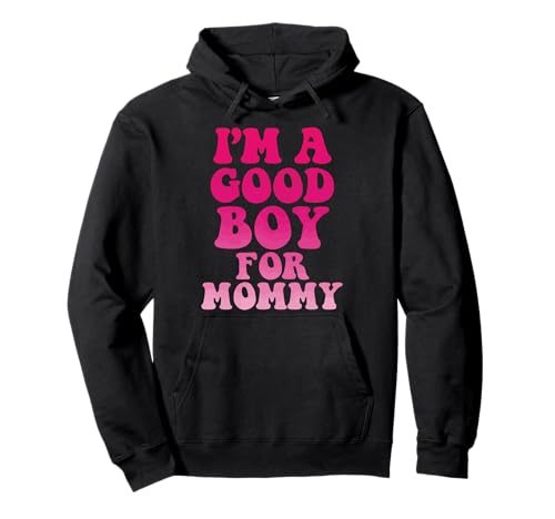 I'm A Good Boy for Mommy Pullover Hoodie von Guter Junge Elternteil Lustig Leckerli