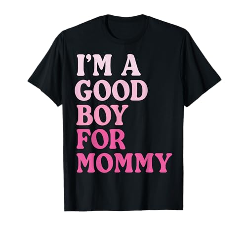 I'm A Good Boy for Mommy T-Shirt von Guter Junge Elternteil Lustig Leckerli