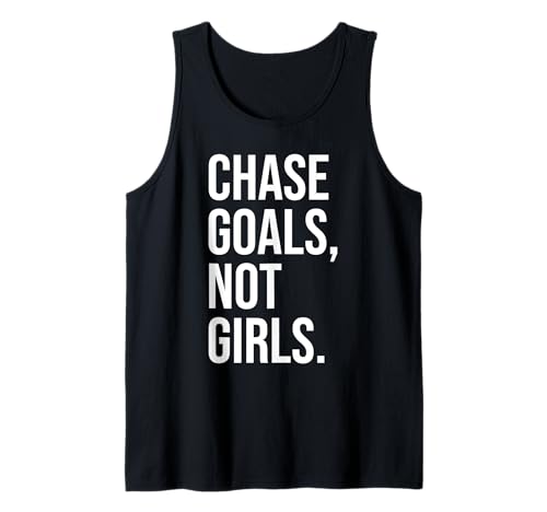 Chase Goals Not Girls - Fitnessstudio, Hektik, Erfolg, Motivation Tank Top von Gym, Hustle and Success Motivational Gifts