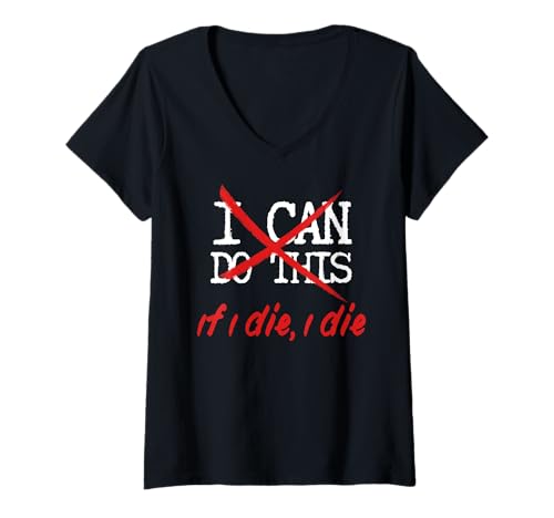 Damen Lustiges Fitnessstudio Workout I can do this if i die i die T-Shirt mit V-Ausschnitt Damen Lustiges Fitnessstudio Workout I can do this if i die i die T-Shirt mit V-Ausschnitt von Gym Fitness Workout Lover Designs for Gym Rats