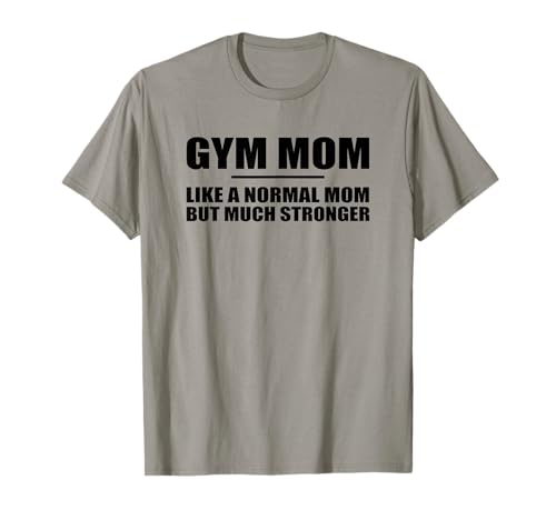 Gym Mom Lustiger Damen Fitness Spruch Workout Mutter T-Shirt von Gym Mom Funny Workout Fitness Bodybuilding Women