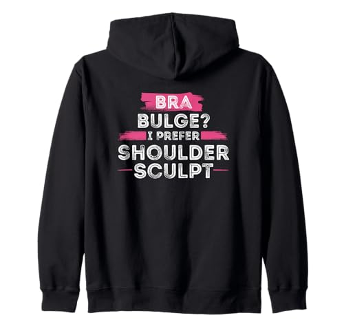 BH Bulge I, Prefer Shoulder Sculpt Damen Cute Sassy Workout Kapuzenjacke BH Bulge I, Prefer Shoulder Sculpt Damen Cute Sassy Workout Kapuzenjacke von Gym Pun Sassy Fitness Workout Active Wear Women