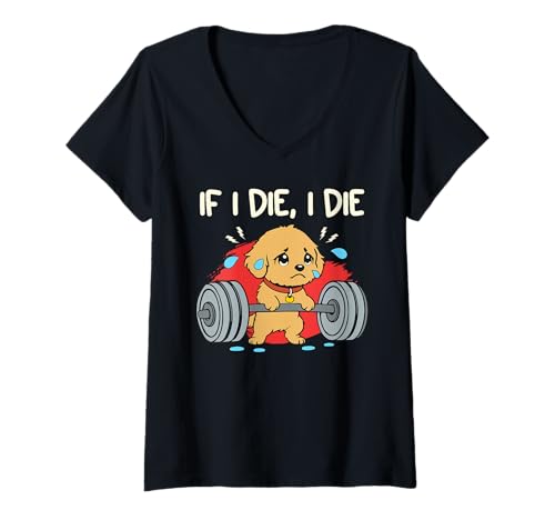 Damen Gym IF I DIE I DIE Muskel Training Lustiges Fitnessstudio T-Shirt mit V-Ausschnitt von Gym Shirt Fitnessstudio Muskel Aufbautraining