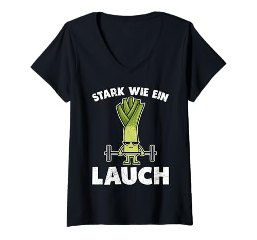 Damen Gewichtheber STARK WIE EIN LAUCH Lustiges Fitnessstudio T-Shirt mit V-Ausschnitt von Gym Shirt Fitnessstudio Muskel Training Lauch