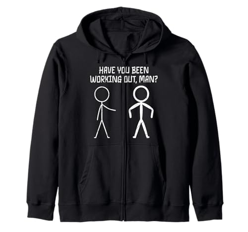 Fitness Have You Been Working Out Man LUSTIG Strichmännchen Kapuzenjacke von Gym Shirt Strichmännchen Fitnessstudio Training