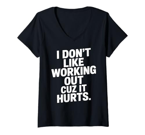 Damen I Don't Like Working Out Cuz It Hurts Exercise Sarkastic T-Shirt mit V-Ausschnitt Damen I Don't Like Working Out Cuz It Hurts Exercise Sarkastic T-Shirt mit V-Ausschnitt von Gym Work Out Fitness Training Funny Motivational