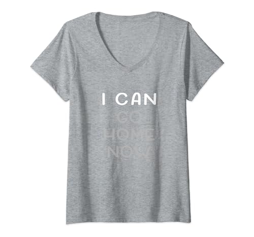 Damen I Can Go Home Now Motivationstraining T-Shirt mit V-Ausschnitt Damen I Can Go Home Now Motivationstraining T-Shirt mit V-Ausschnitt von Gym and Fitness Gifts