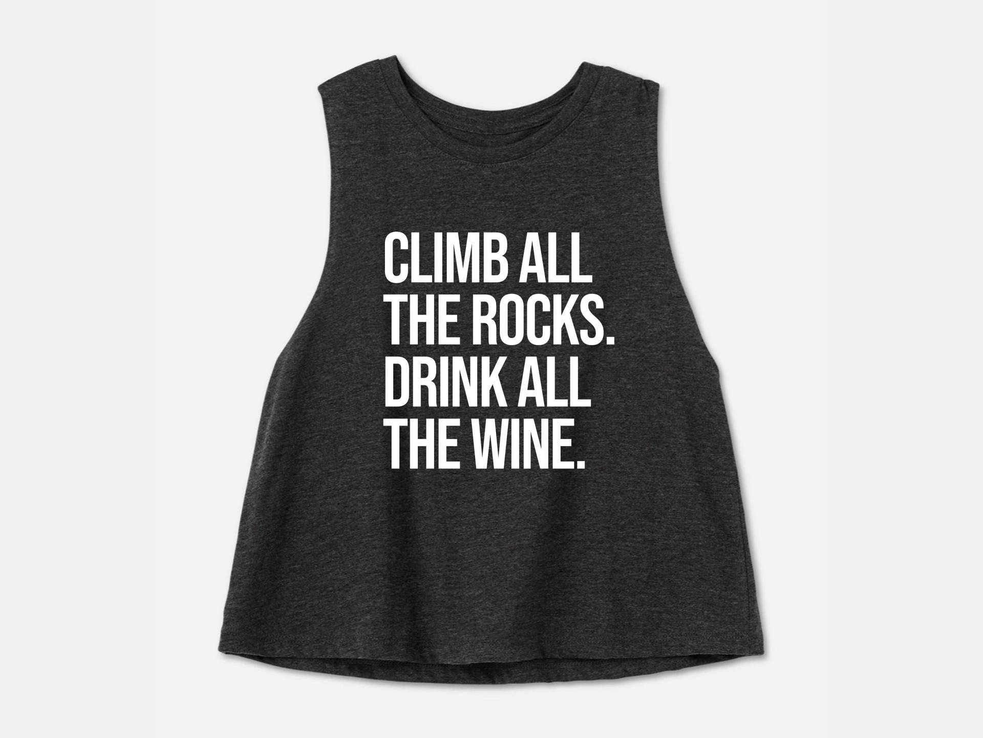 Klettern Shirt | Kletter Tank Geschenk Workout-Crop-Top Klettere All The Rocks Trinke Wine von GymWeekendApparel