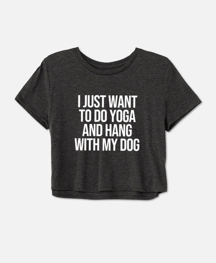 Yoga-Shirt | Yoga-Crop-Top Hot Yoga Hundemama Workout-Crop-Top Gym-Shirt Ich Will Nur Machen Und Mit Meinem Hund Abhängen von GymWeekendApparel