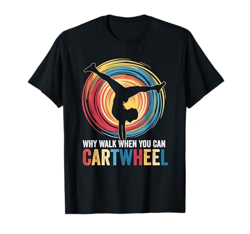 Warum laufen, wenn man Turnen mit dem Rad turnen kann T-Shirt Warum laufen, wenn man Turnen mit dem Rad turnen kann T-Shirt von Gymnastics Exercise Lovers Gymnast