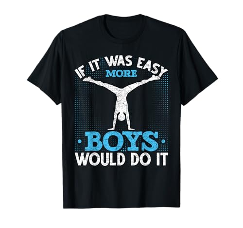 Wenn es einfach wäre würden es mehr Jungen machen Gymnastik T-Shirt Wenn es einfach wäre würden es mehr Jungen machen Gymnastik T-Shirt von Gymnastik Akrobatik Turnen Geschenk