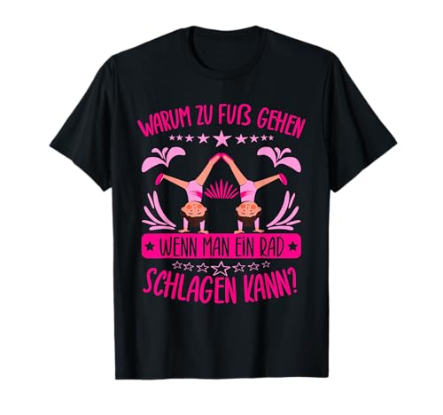 Turnen Warum Zu Fuß Gehen Wenn Man Ein Rad Schlagen Kann T-Shirt Turnen Warum Zu Fuß Gehen Wenn Man Ein Rad Schlagen Kann T-Shirt von Gymnastik Turnen Turnerin T Shirt
