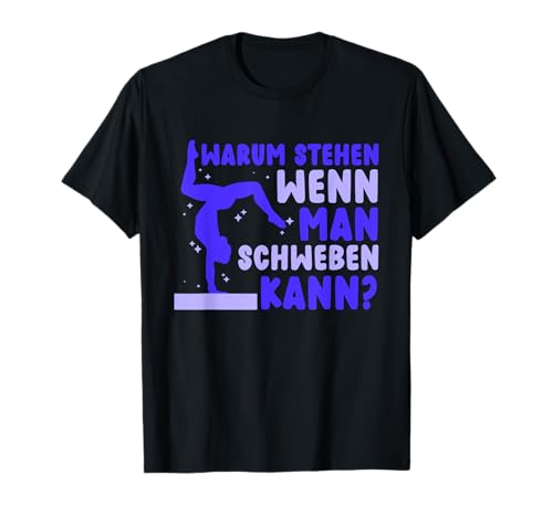 Gymnastik Turnen Wenn Man Schweben Kann Turnerin T-Shirt Gymnastik Turnen Wenn Man Schweben Kann Turnerin T-Shirt von Gymnastik Turnerin Turnen Geschenk