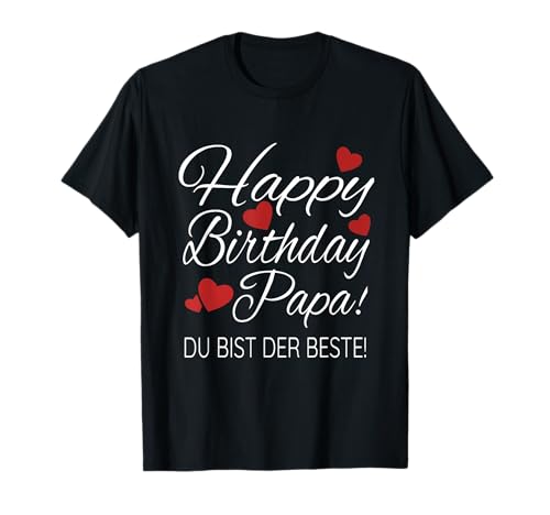 Happy Birthday Papa Shirt Geburtstag Glückwunsch Papa TShirt T-Shirt Happy Birthday Papa Shirt Geburtstag Glückwunsch Papa TShirt T-Shirt von HAPPY BIRTHDAY PAPA T-SHIRT