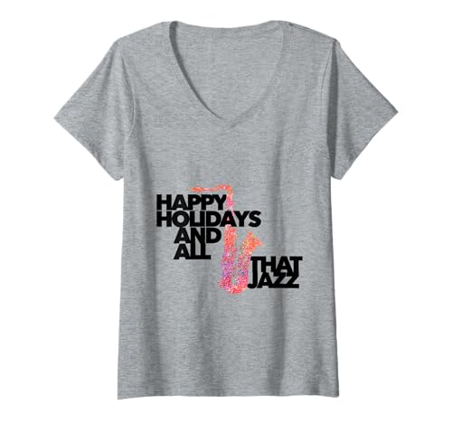 Damen Happy Holidays and All That Jazz Musik Saxophonspieler Musiker T-Shirt mit V-Ausschnitt Damen Happy Holidays and All That Jazz Musik Saxophonspieler Musiker T-Shirt mit V-Ausschnitt von HAPPY JAZZY HOLIDAYS