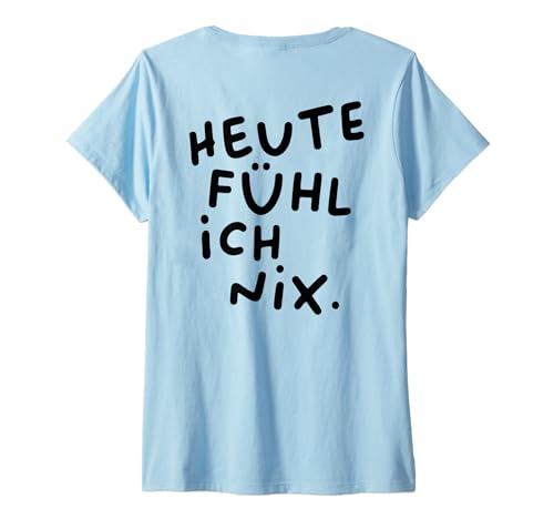 Damen Heute FÜHL ICH NIX. - Selflove Mood Statement - Backprint T-Shirt mit V-Ausschnitt Damen Heute FÜHL ICH NIX. - Selflove Mood Statement - Backprint T-Shirt mit V-Ausschnitt von HEUTE FÜHL ICH NIX. X Depression Selfcare Selflove
