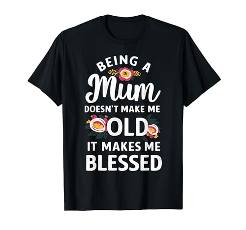 Mama zu sein macht mich nicht alt, es macht mich selige Oma T-Shirt von HOLIDAY 365