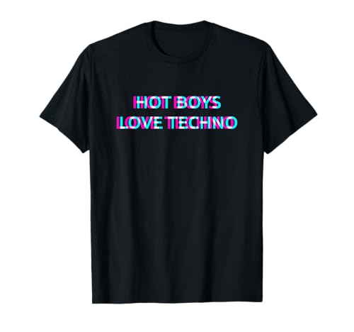 Hot Boys Love Techno EDM Music Festival Raver Dance Rave T-Shirt Hot Boys Love Techno EDM Music Festival Raver Dance Rave T-Shirt von HOT BOYS LOVE TECHNO