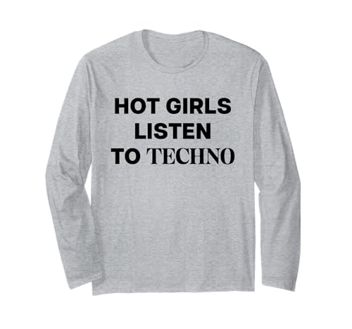 HOT GIRLS LISTEN TO TECHNO MUSIC X RAVER RAVE HOUSE MUSIC Langarmshirt HOT GIRLS LISTEN TO TECHNO MUSIC X RAVER RAVE HOUSE MUSIC Langarmshirt von HOT GIRLS LISTEN TO TECHNO MUSIC. RAVER RAVE HOUSE
