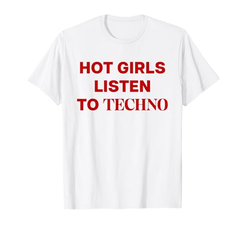 HOT GIRLS LISTEN TO TECHNO MUSIC X RAVER RAVE HOUSE MUSIC T-Shirt von HOT GIRLS LISTEN TO TECHNO MUSIC. RAVER RAVE HOUSE