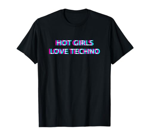 Hot Girls Love Techno EDM Music Festival Raver Dance Rave T-Shirt Hot Girls Love Techno EDM Music Festival Raver Dance Rave T-Shirt von HOT GIRLS LOVE TECHNO