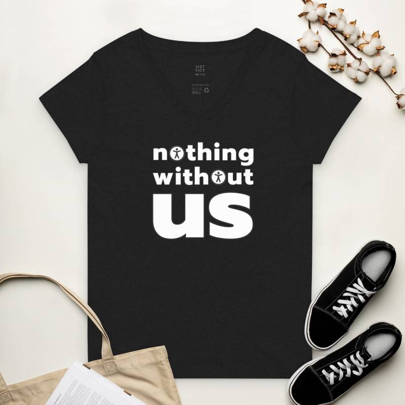 Nothing Without Us - Meryl Evans Design Damen Recyceltes V-Ausschnitt T-Shirt von HTMLZ