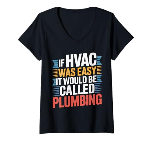 Damen If HVAC was Easy It Would Be Called Plumbing - T-Shirt mit V-Ausschnitt Damen If HVAC was Easy It Would Be Called Plumbing - T-Shirt mit V-Ausschnitt von HVAC Professional Grit Job Humor