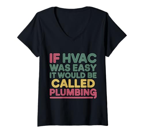 Damen If HVAC was Easy It Would Be Called Plumbing |- T-Shirt mit V-Ausschnitt Damen If HVAC was Easy It Would Be Called Plumbing |- T-Shirt mit V-Ausschnitt von HVAC Professional Grit Job Humor