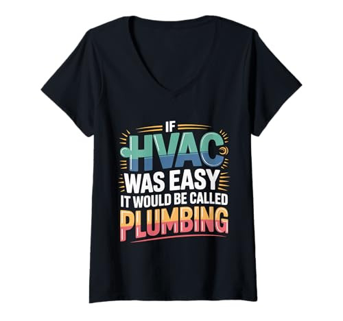 Damen If HVAC was Easy It Would Be Called Plumbing |- T-Shirt mit V-Ausschnitt Damen If HVAC was Easy It Would Be Called Plumbing |- T-Shirt mit V-Ausschnitt von HVAC Professional Grit Job Humor