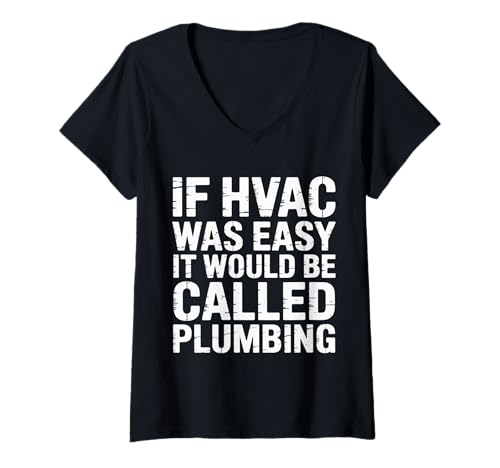 Damen If HVAC was Easy It Would Be Called Plumbing - T-Shirt mit V-Ausschnitt Damen If HVAC was Easy It Would Be Called Plumbing - T-Shirt mit V-Ausschnitt von HVAC Professional Grit Job Humor