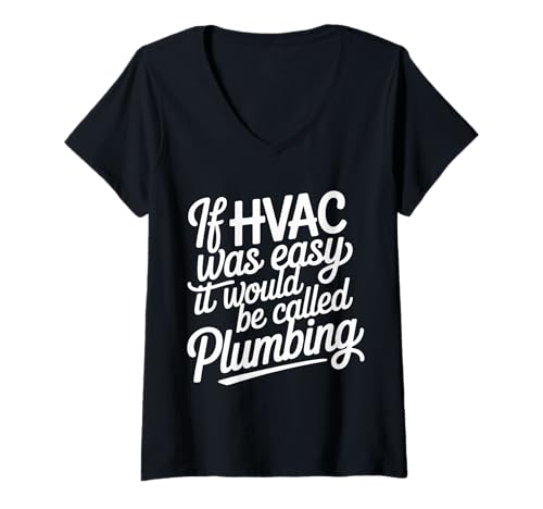 Damen If HVAC was Easy It Would Be Called Plumbing - T-Shirt mit V-Ausschnitt Damen If HVAC was Easy It Would Be Called Plumbing - T-Shirt mit V-Ausschnitt von HVAC Professional Grit Job Humor