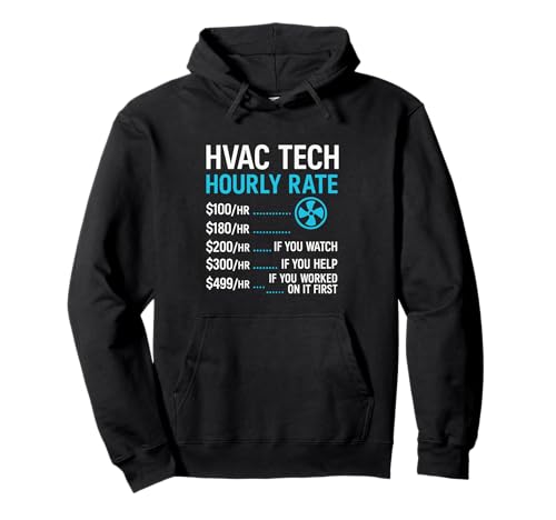 HVAC Techniker Stundensatz lustige Arbeit für Männer Frauen Pullover Hoodie HVAC Techniker Stundensatz lustige Arbeit für Männer Frauen Pullover Hoodie von HVAC Technician AC Repairman Tech Apparel Co.